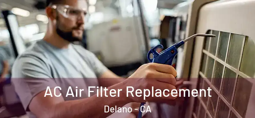  AC Air Filter Replacement Delano - CA