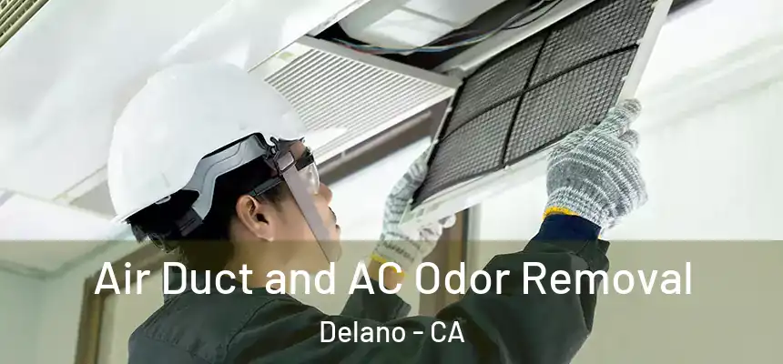 Air Duct and AC Odor Removal Delano - CA
