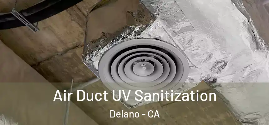  Air Duct UV Sanitization Delano - CA