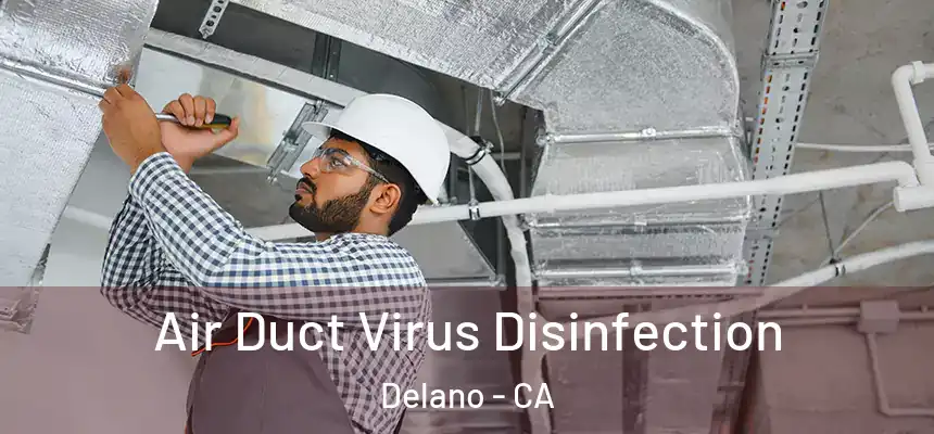 Air Duct Virus Disinfection Delano - CA