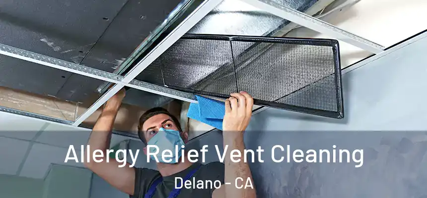  Allergy Relief Vent Cleaning Delano - CA