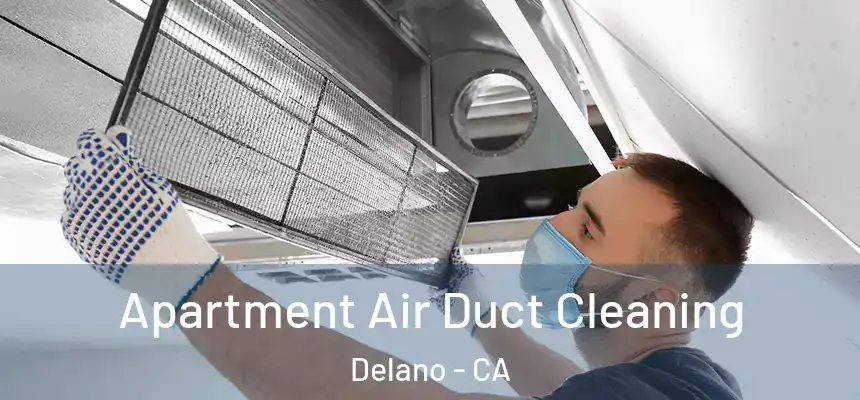  Apartment Air Duct Cleaning Delano - CA