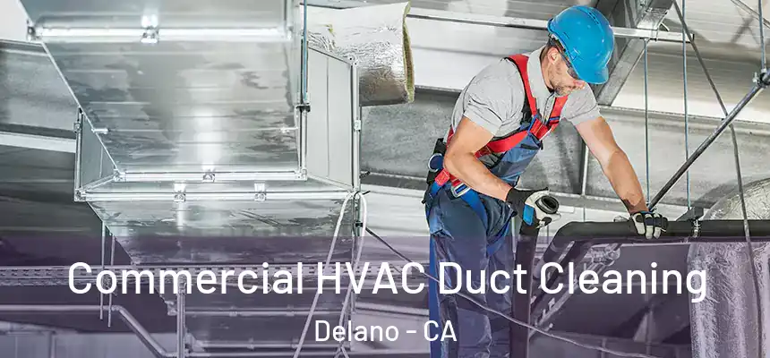  Commercial HVAC Duct Cleaning Delano - CA