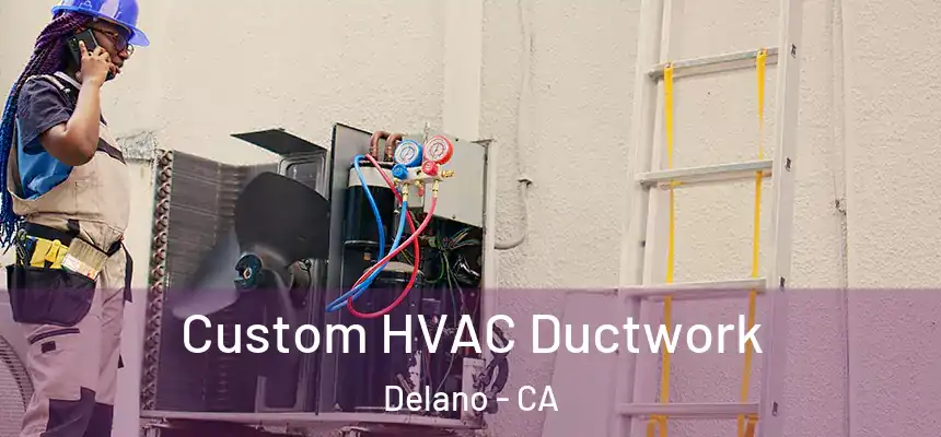  Custom HVAC Ductwork Delano - CA