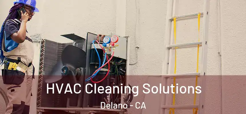  HVAC Cleaning Solutions Delano - CA