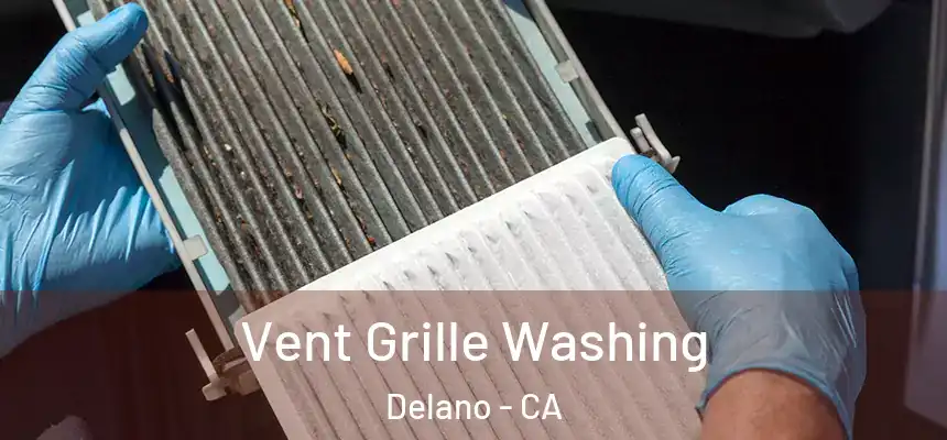 Vent Grille Washing Delano - CA